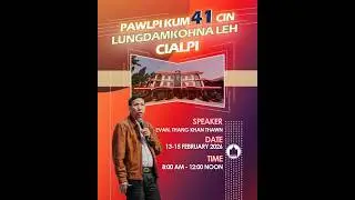 PAWLPI KUM41 CIN LUNGDAMKOHNA LEH CIALPI (Day-1) / SPEAKER - Evan .Thang Khan Thawn