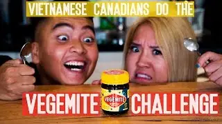 VIETNAMESE CANADIANS DO THE VEGEMITE CHALLENGE | VLOG 07