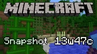 Minecraft Snapshot 13w47c