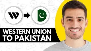 How to Send Money From Western Union to Pakistan - Step by Step