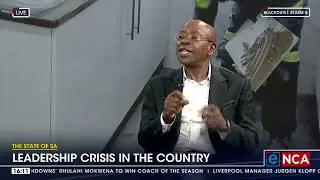 The State of SA | Leadership crisis in the country