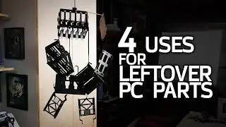 4 Uses For Leftover PC Parts