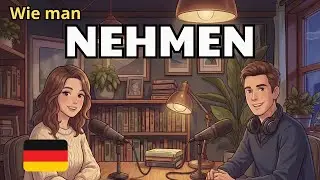 How to Use NEHMEN in Everyday Conversations in German | German Conversation Practice