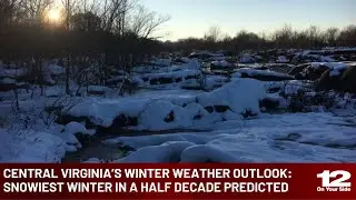 Central Virginia&rsquo;s winter weather outlook: Snowiest winter in a half decade predicted