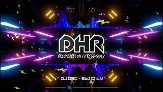 DJ DBC - Bad Chick - DHR