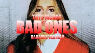 bad ones - Tate McRae (Instrumental Karaoke) [KARAOK&J]