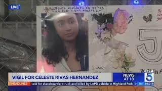 Vigil held for Celeste Rivas Hernandez