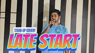 Start late and end in Chaos | STAND UP COMEDY | @theversatilecomedian