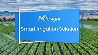 Milesight Smart Irrigation Solution Featuring LoRaWAN®