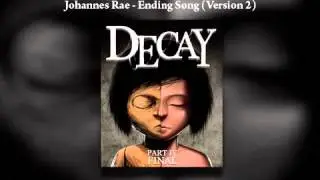 Decay - Part 4 (Soundtrack) Ending Song: Version 2