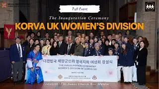 Inauguration Ceremony of Korean Veterans Association Uk Women's Division | Official Full Event