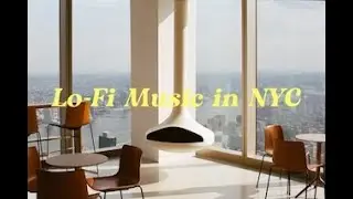 An Hour of Manhattan, NYC Street Photography and LoFi music