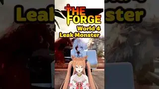 LEAK MONSTER WORLD 4 IN THE FORGE ROBLOX | Xen'Rani #shorts #vtuber #roblox #theforge
