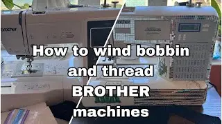 Super Quick How To Thread Brother And Wind Bobbin