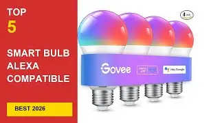 Best Smart Bulb Alexa Compatible Color in 2026 - Expert Reviews in 2026