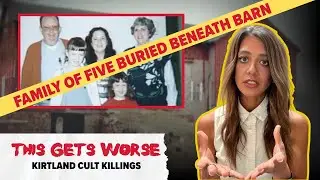 THIS GETS WORSE: Kirtland Cult Killings | Buried Beneath the Barn