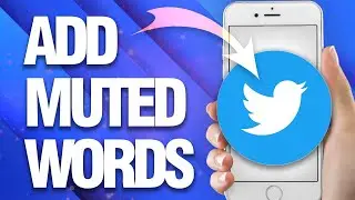 How To Add Muted Words On Twitter App