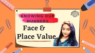 #2 Face Value and Place Value in Numbers | Knowing our Numbers | Chapter 1 | Class 6 Maths | Anjali