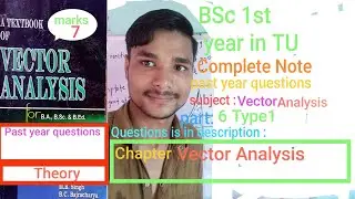 VECTOR #PART6#TYPE1/2 #VECTOR ANALYSIS #TU#FU#PU#ENEINEERING#BSC.CSIT#BSC