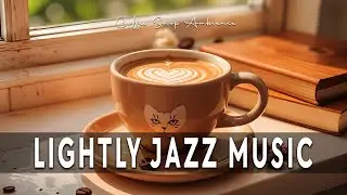 Lightly Jazz Music ☕ Bossa Nova instrumental for Holiday, Studying and Work