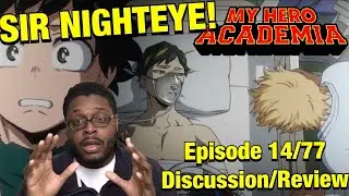 My Hero Academia Season 4 Episode 14 Discussion/Review | SIR NIGHTEYE!!!!