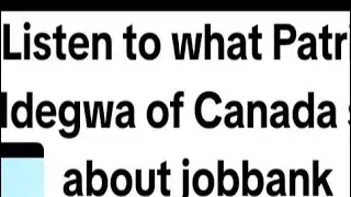 LISTEN TO WHAT PATRICK MUREITHI OF CANADA SAY ABOUT THE JOBBANK 
