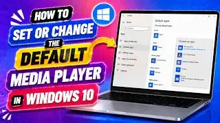 How to Set or Change the Default Media Player in Windows 10 (2025 Update)