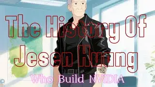 The History of Jesen Huang ( NVIDIA )
