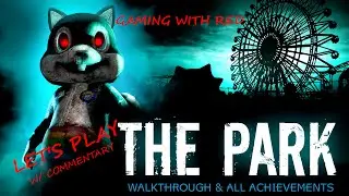 The Park Let's Play W/Commentary  Walkthrough & All Achievements Full Game