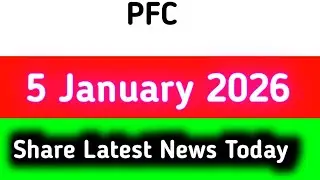 pfc latest news today || pfc latest news