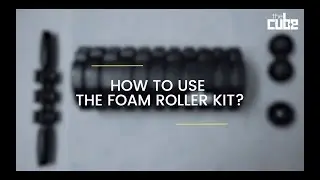 How to use the Foam Roller Kit
