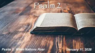 20260111 CTK Arlington Psalm 2