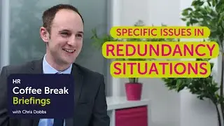 HR Coffee Break Briefing: Specific issues in redundancy situations