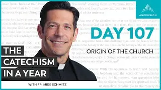 Day 107: Origin of the Church &mdash; The Catechism in a Year (with Fr. Mike Schmitz)
