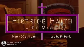 Fireside Faith: The Mass