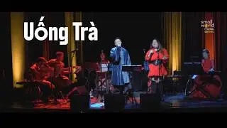 Ch&agrave;o, Tết TO 2025 &rdquo; Uống Tr&agrave; &rdquo; LIVE Performance, Toronto &mdash; Small World Music Series 2025.