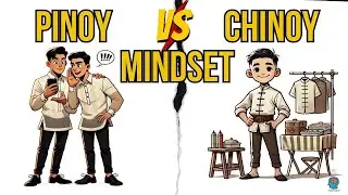 Pinoy vs  Chinoy Mindset: Bakit Ang Chinoy Yumayaman at Ang Pinoy Naiiwan sa Kahirapan?
