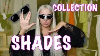 SHADES COLLECTION  (Σας δείχνω τη συλλογή από τα γυαλιά ηλίου που έχω.)
