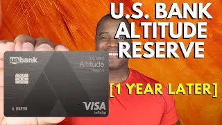 U.S. Bank Altitude Reserve Credit Card Review: 1 YEAR LATER