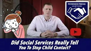 Social Services told me to stop child contact. Did they really?
