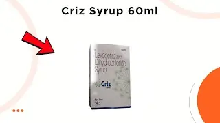 Criz Syrup Uses | Side Effects & Dosage 💊