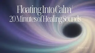 Floating Into Calm | 20 Minutes of Healing Meditation Music