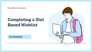 Completing a Slot Based Wishlist in Exxat Prism