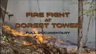 FIRE FIGHT AT DORSET TOWER Full Documentary Dorset Volunteer Forest Firefighters 2023 | RWP 4k