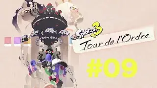 [LP] Splatoon 3 : Tour de l&rsquo;Ordre - #09