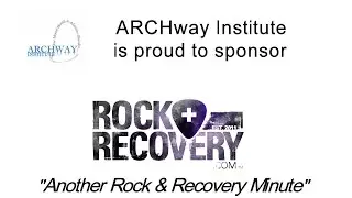 2015 ARCHway Institute Rock & Recovery Minute by Alison Malmon