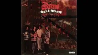 Bone Thugs-n-Harmony - E. 1999 Eternal (Full Album)