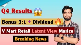 Q4 नतीजे + Dividend 🤔 Bonus 3:1 🔥 Marico &bull; V Mart Retail &bull; Latent View ‼️ Breaking News