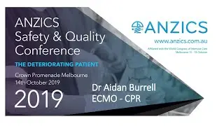Dr Aidan Burrell - ECMO-CPR - ANZICS Safety & Quality Conference 2019 - ICU - Medical Presentation