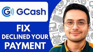 How To Fix GCash App Declined Your Payment - 2025 (Quick & Easy)